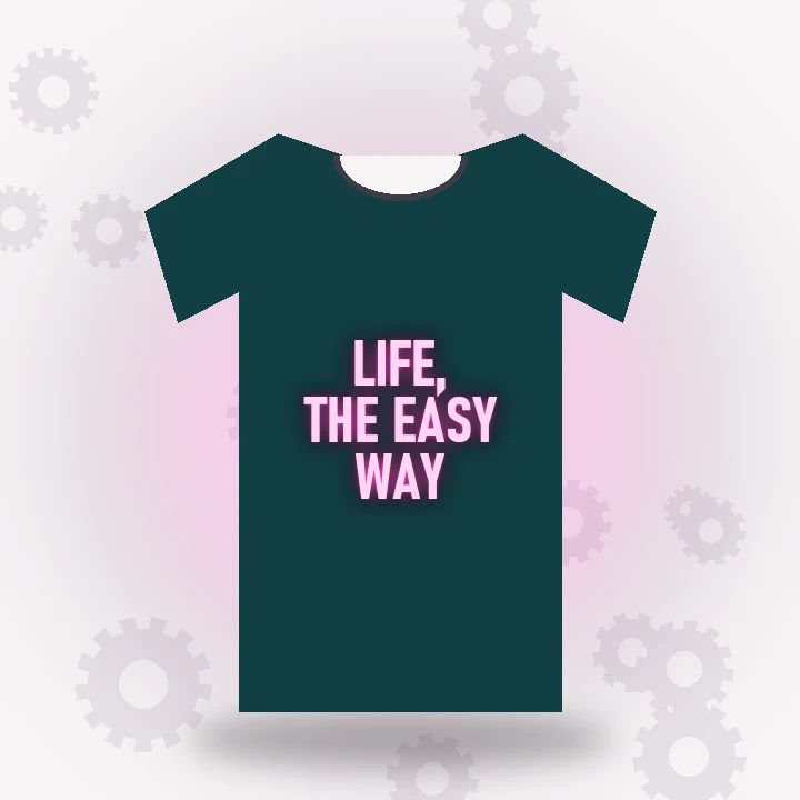Life, The Easy Way Tee