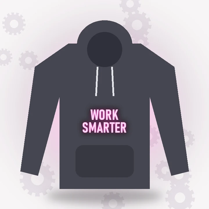 Work Smarter Hoodie